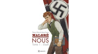 Malgré nous – T1 : Elaß – Par Thierry Gloris & Marie Terray – Quadrants