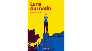 "Lune du matin" de Francesco Cattani : l'Italie à fleur de peau