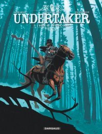Undertaker T. 3 : L'Ogre de Sutter Camp - Par Xavier Dorison, Ralph Meyer & Caroline Delabie - Dargaud