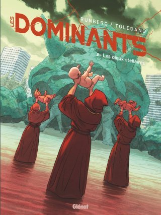 Les Dominants T. 2 : Les Dieux stellaires - Par Sylvain Runberg & Marcial Toledano - Glénat