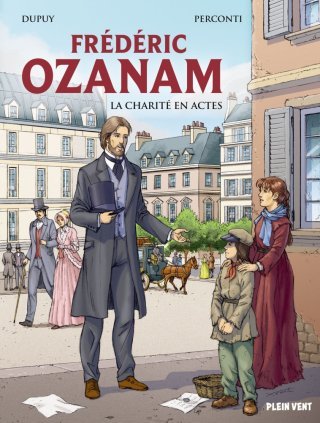 Frédéric Ozanam, la charité en actes : l'épopée discrète d'un révolutionnaire chrétien 
