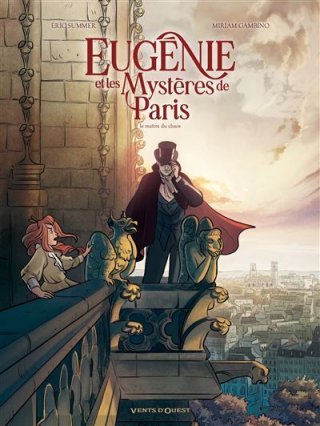 Eugénie et les Mystères de Paris T. 4 : le maître du chaos 