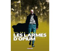 Les Larmes d'Opium - Volumes 1, 2, 3 - par Roberto Dal Pra' & Giancarlo Caracuzzo - Delcourt