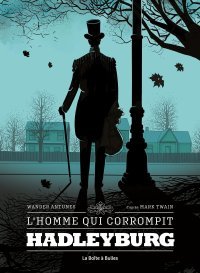 L'Homme qui corrompit Hadleyburg - Par Wander Antunes d'après Mark Twain - Éd. La Boîte à Bulles.