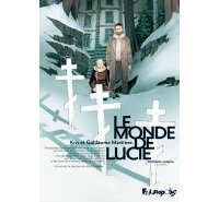 Le monde de Lucie - troisième volume - Par Kris & Martinez - Futuropolis
