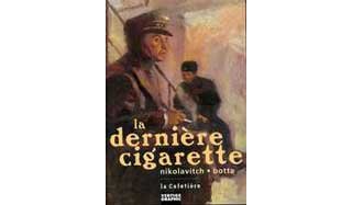La dernière Cigarette - Par Nikolavitch et Botta - La Cafetière/Vertige Graphic.