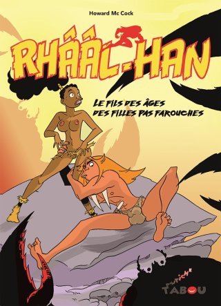 Rhââl-Han - Le Fils des âges des filles pas farouches - Par Howard McCock - Tabou