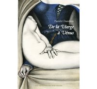 De la Vierge à Vénus – Regards sur la femme peinte avec Jean-Marie Pontévia- Par Patrick Chambon – Les Impressions nouvelles