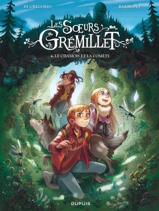 Les soeurs Grémillet, T. 4 : Le Chamois et la comète - Par Giovanni Di Gregorio et Alessandro Barbucci - Ed. Dupuis