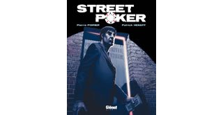 Street Poker – Par Pierre Poirier et Patrick Henaff – Glénat Québec