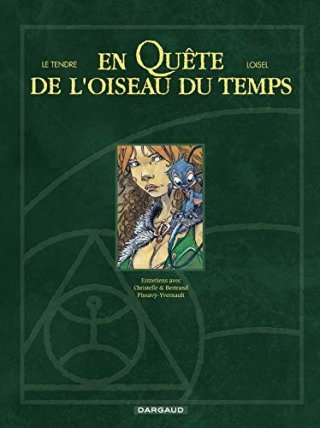 « En Quête de l'Oiseau du Temps : Entretiens avec Loisel et Le Tendre » par Chr. & B. Pissavy-Yvernault - Dargaud.