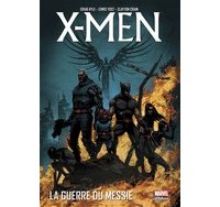 X-Men – La Guerre du Messie – Par Craig Kyle, Chris Yost, Duane Swierczynski, Clayton Crain, Ariel Olivetti, Mike Choi (trad. Thomas Davier) – Panini Comics