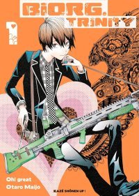 Biorg Trinity T1 - Par Oh ! Great et Otaro Maijo (trad. Satoko Inaba) - Kazé
