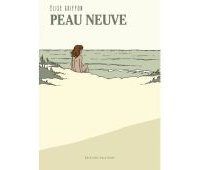 Peau Neuve - Par Elise Griffon - Delcourt