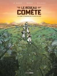 Le réseau Comète - Par Le Naour, Marko et Holgado - Editions Bamboo/Grand Angle