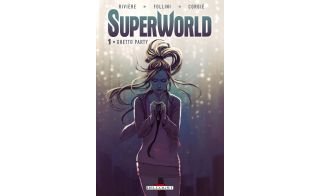 Superworld T.1 : Ghetto Party - Par Rivière, Follini & Corgié - Delcourt