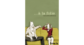 ...À la folie - Par Sylvain Ricard & James - Futuropolis