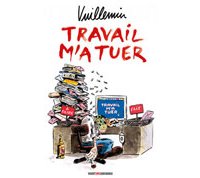 Travail m'a tuer – Par Philippe Vuillemin – Vent des Savanes