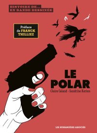 Le Polar - Par Claire Caland & Sandrine Kerion - Ed. Humanoïdes Associés