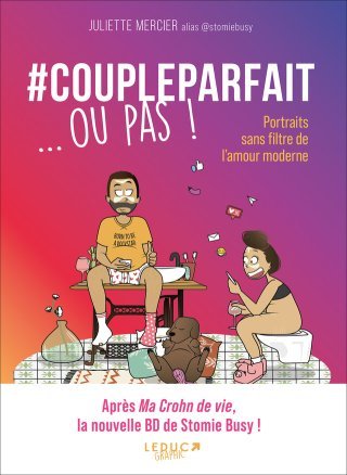 #Coupleparfait... ou pas ! Portraits sans filtre de l'amour moderne - Par Juliette Mercier – Éd. Leduc Graphic
