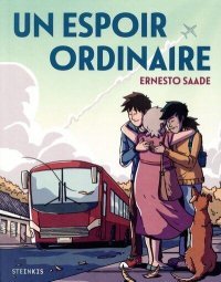 Un espoir ordinaire – Par Ernesto Saade – Éd. Steinkis