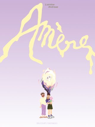 Amère - Par Lucrèce Andreae - Ed Delcourt/Encrages