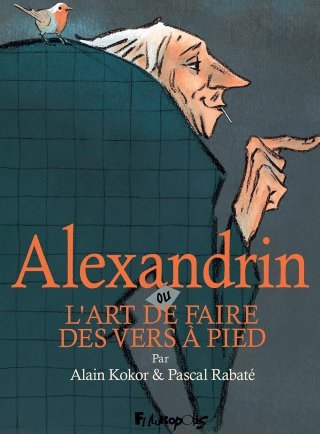 Alexandrin ou l'art de faire des vers à pied - Par Pascal Rabaté et Alain Kokor - Futuropolis