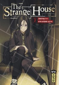 The strange house T.3 – par Uketsu et Ayano Kyô – Éd. Kana