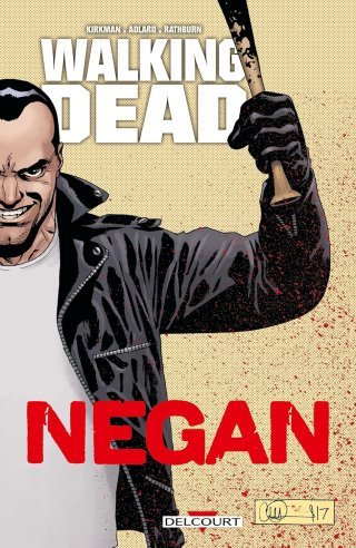 Negan - Par Robert Kirkman et Charlie Adlard - Delcourt