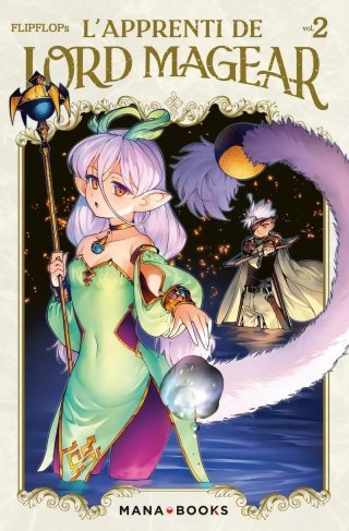 L'Apprenti de Lord Magear T. 2 - Par Flipflop's - Ed. Mana Books