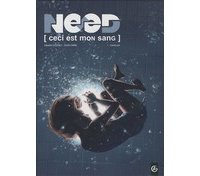 Need, ceci est mon sang, T1 - Par Marie et Goenthals – Edition Bamboo