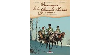 Souvenirs de la Grande Armée T1 : 1807 - Il faut venger Austerlitz ! – par Dufranne, Alexander & Fernandez - Delcourt