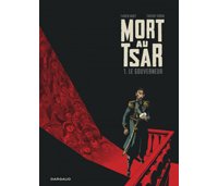 Mort au Tsar, T1 : Le Gouverneur - Par Nury & Robin - Dargaud