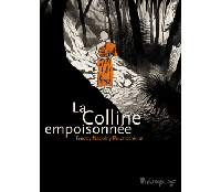 La Colline empoisonnée – Par Freddy Nadolny Poustochkine – Futuropolis