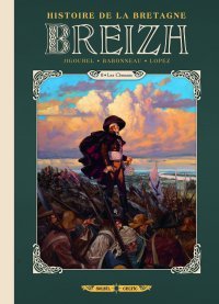 Breizh – Histoire de la Bretagne – T. 8 : Les Chouans - Par Jigourel & Babonneau – Soleil