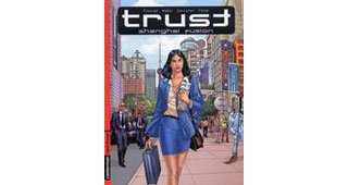 Trust - T1 : Shangaï fusion - par Weber, Fleuriet, Salvatori et Faina - Casterman