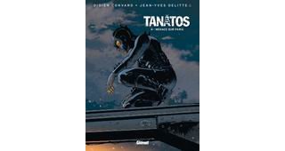 Tanâtos, T4 : Menace sur Paris - Par Didier Convard & Jean-Yves Delitte - Glénat