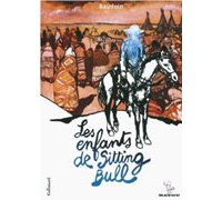 Les Enfants de Sitting Bull - Par Edmond Baudoin - Coll. Bayou - Gallimard