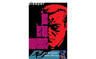 Sleeper T 2 : « Tous les faux mouvements » - Par E. Brubaker & S. Philipps – Panini Comics