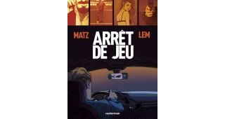 Arrêt de jeu - Par Matz & Lem - Casterman