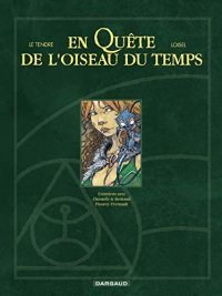« En Quête de l'Oiseau du Temps : Entretiens avec Loisel et Le Tendre » par Chr. & B. Pissavy-Yvernault - Dargaud.