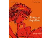 Eloïsa et Napoléon - Par Cristina Florido & Francisco Ruizge (traduction Christine Comiti) - La boîte à bulles