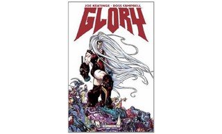 Glory - Par Joe Keatinge et Ross Campbell (trad. Benjamin Rivière) - Delcourt