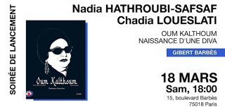 Nadia Hathroubi-Safsaf et Chadia Loueslati ("Oum Kalthoum - Naissance d'une diva") chez Gibert Barbès (Paris)