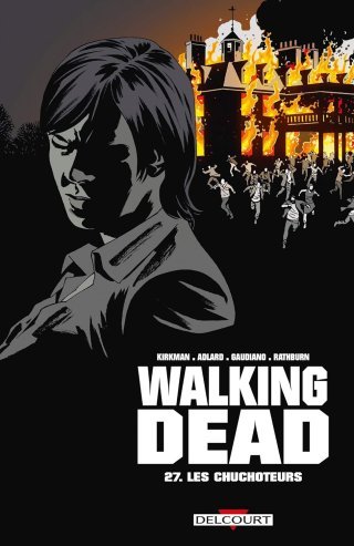 Walking Dead T27 - Par Robert Kirkman et Charlie Adlard - Delcourt