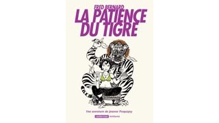 La Patience du tigre – Par Fred Bernard – Casterman 