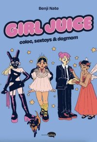 Girl Juice – Par Benji Nate – Éd. Marabulles