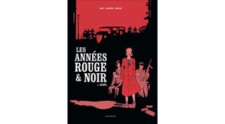 Les Années rouge et noir T.1 : Agnès - Par Didier Convard, Pierre Boisserie et Stéphane Douay - Ed. Les Arènes BD