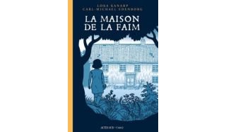 La Maison de la faim - Par Loka Kanarp et Carl-Michael Edenborg (traduit du suédois par Lena Grumbach) - Actes Sud/L'AN 2