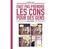 Faut pas prendre les cons pour des gens T. 1 - Par Emmanuel Reuzé et Nicolas Rouhaud - Fluide Glacial